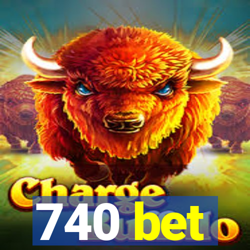 740 bet